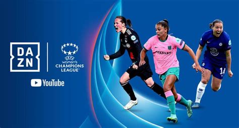 dazn youtube women's champions league gratuit